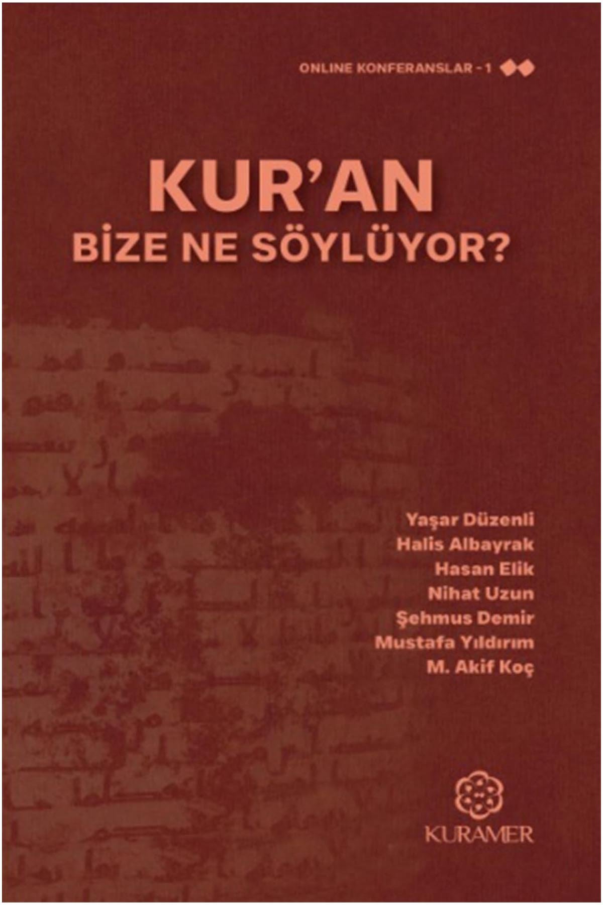 Kur’an Bize Ne Söylüyor?