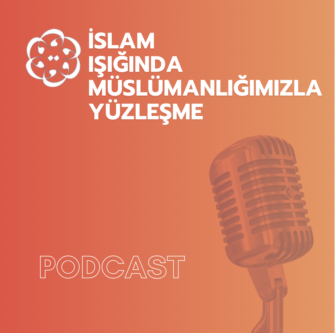 İSLAM IŞIĞINDA MÜSLÜMANLIĞIMIZLA YÜZLEŞME