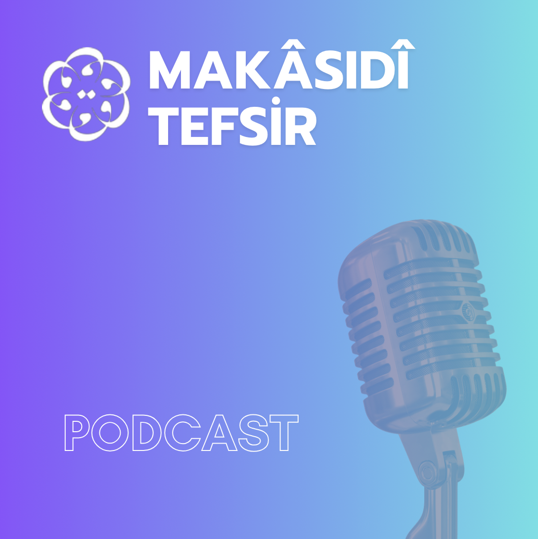KURAMER Podcast Serisi 005: Makâsıdî Tefsir