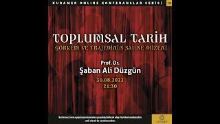 Toplumsal Tarih: Görkem ve Trajedinin Sahne Düzeni - Prof. Dr. Şaban Ali Düzgün