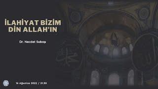 İlahiyat Bizim, Din Allah'ın - Dr. Necdet Subaşı