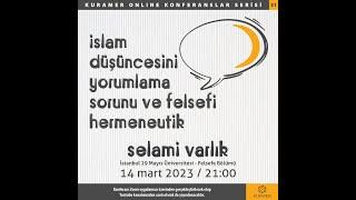 İslam Düşüncesini Yorumlama Sorunu ve Felsefî Hermeneutik" - Selami Varlık