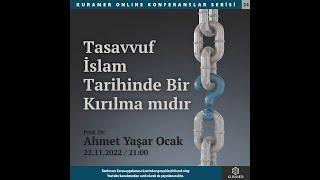 Tasavvuf İslam Tarihinde Bir Kırılma mıdır? - Prof. Dr. Ahmet Yaşar Ocak