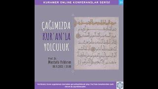 Çağımızda Kur'an'la Yolculuk - Prof. Dr. Mustafa Yıldırım