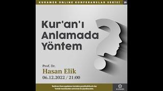 KUR'AN'I ANLAMADA YÖNTEM - Prof. Dr. Hasan Elik