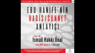Ebu Hanife’nin Hadis/Sünnet Anlayışı - Prof. Dr. İsmail Hakkı Ünal