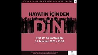 Hayatın İçinden Din" - Prof. Dr. Ali Bardakoğlu